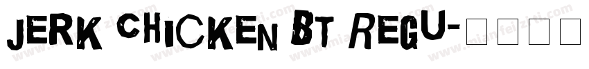 Jerk Chicken BT Regu字体转换